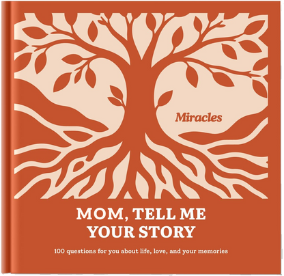 Mom, Tell Me Your Story